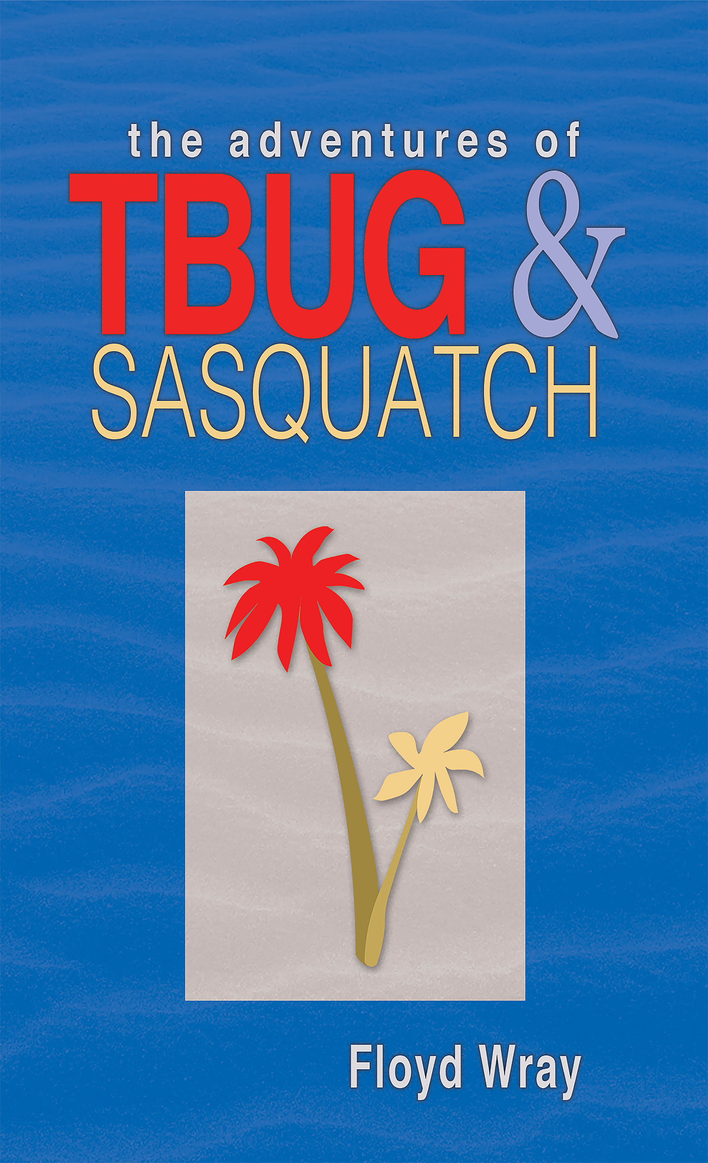 The Adventures of TBUG & Sasquatch 